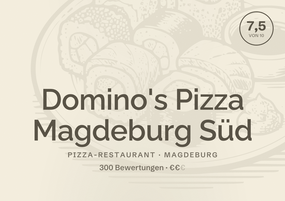 Illustriertes Poster von Domino's Pizza Magdeburg Süd, Pizza-Restaurant in Magdeburg: Bewertung 7,5 von 10 aus 300 Bewertungen, Preisniveau €€