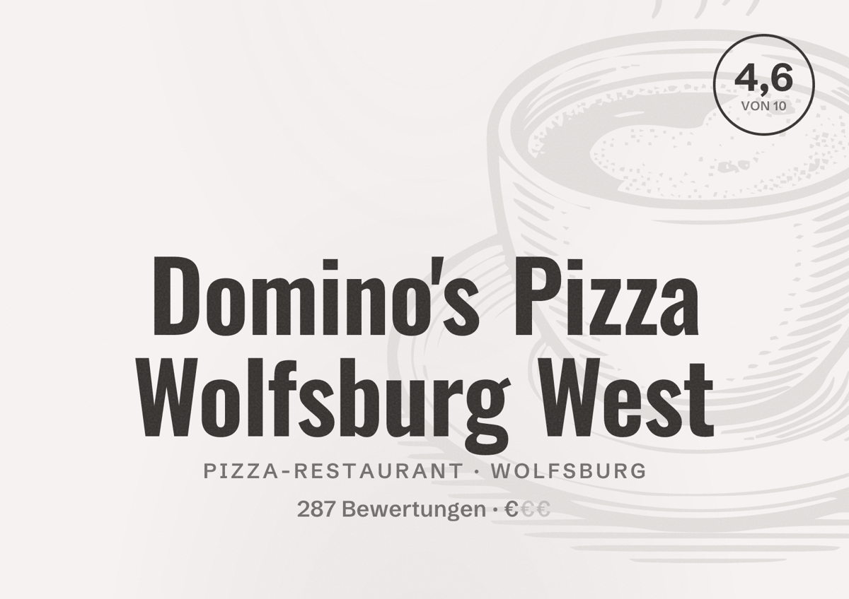 Illustriertes Poster von Domino's Pizza Wolfsburg West, Pizza-Restaurant in Wolfsburg: Bewertung 4,6 von 10 aus 287 Bewertungen, Preisniveau €