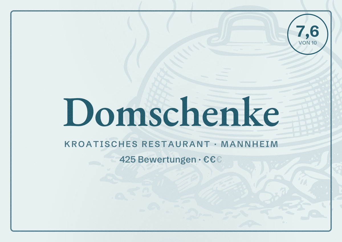 Illustriertes Poster von Domschenke, Kroatisches Restaurant in Mannheim: Bewertung 7,6 von 10 aus 425 Bewertungen, Preisniveau €€