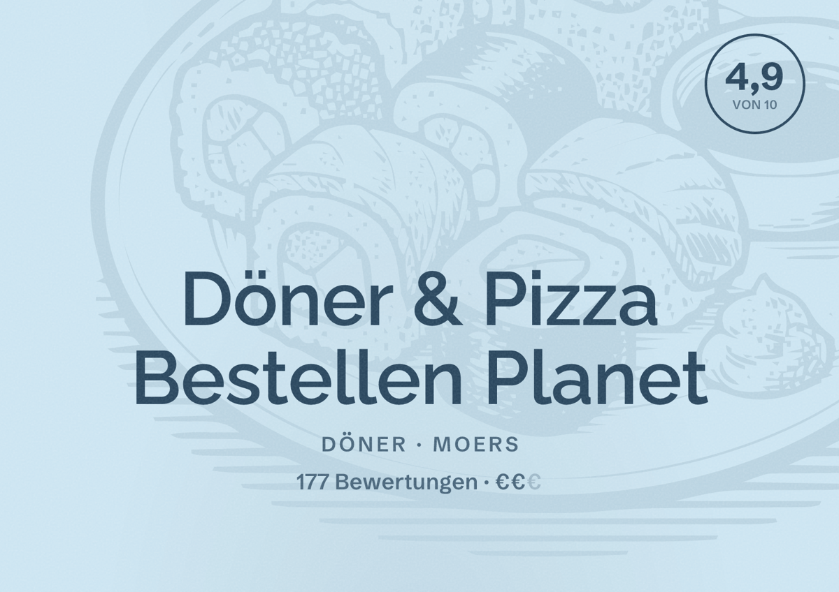 Illustriertes Poster von Döner & Pizza Bestellen Planet, Döner in Moers: Bewertung 4,9 von 10 aus 177 Bewertungen, Preisniveau €€