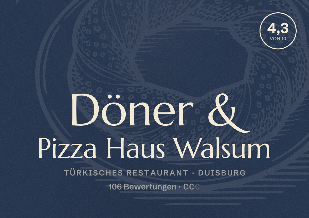 Illustriertes Poster von Döner & Pizza Haus Walsum, Türkisches Restaurant in Duisburg: Bewertung 4,3 von 10 aus 106 Bewertungen, Preisniveau €€