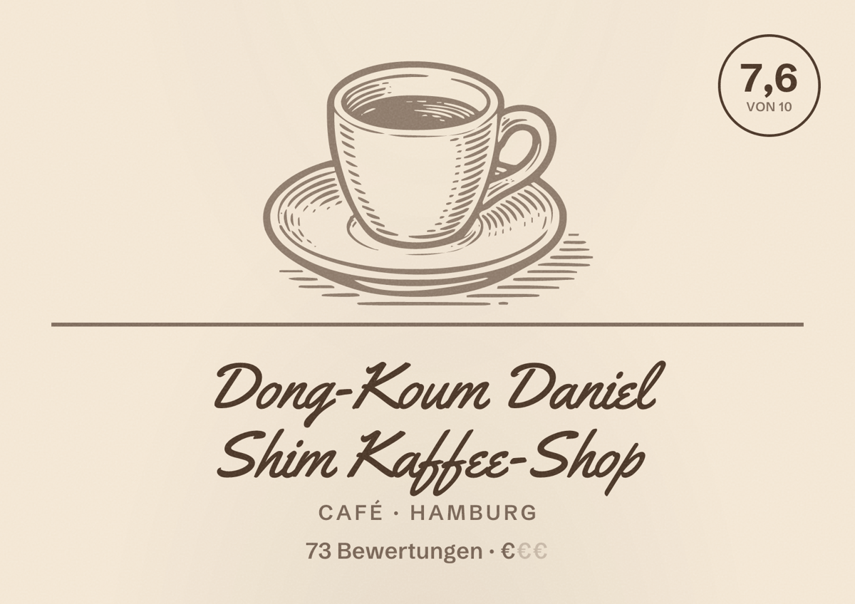 Illustriertes Poster von Dong-Koum Daniel Shim Kaffee-Shop, Café in Hamburg: Bewertung 7,6 von 10 aus 73 Bewertungen, Preisniveau €