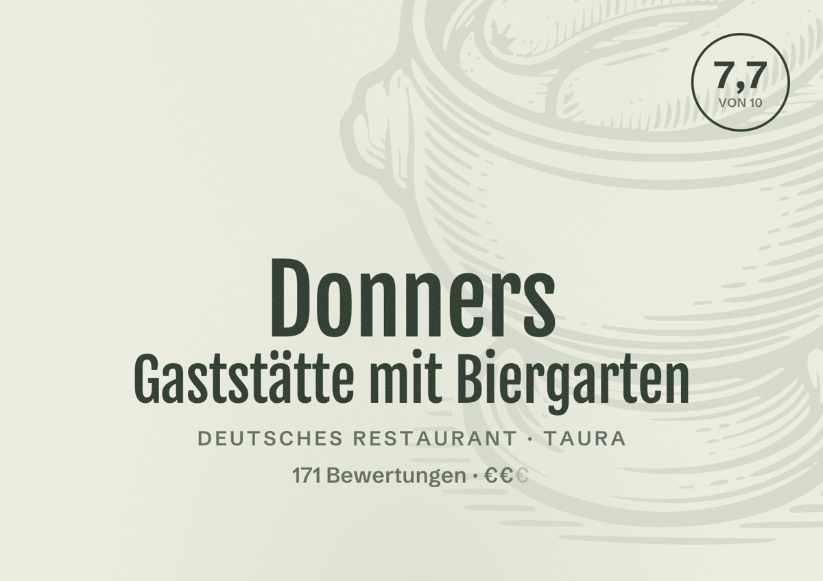 Illustriertes Poster von Donners Gaststätte mit Biergarten, Deutsches Restaurant in Taura: Bewertung 7,7 von 10 aus 171 Bewertungen, Preisniveau €€