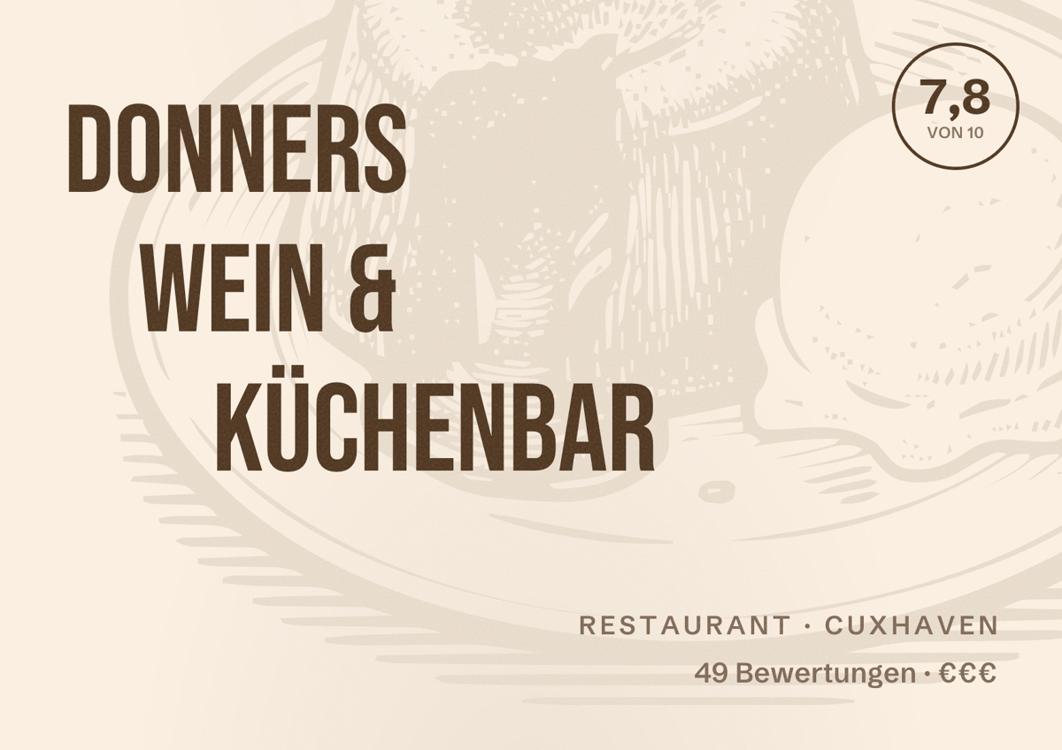 Illustriertes Poster von DONNERS Wein & Küchenbar, Restaurant in Cuxhaven: Bewertung 7,8 von 10 aus 49 Bewertungen, Preisniveau €€€