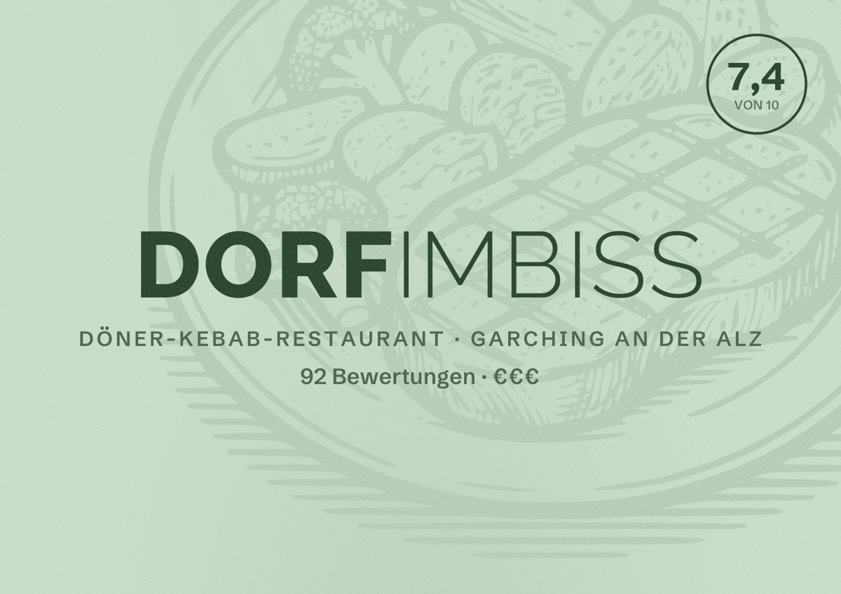 Illustriertes Poster von Dorfimbiss, Döner-Kebab-Restaurant in Garching an der Alz: Bewertung 7,4 von 10 aus 92 Bewertungen, Preisniveau €€€