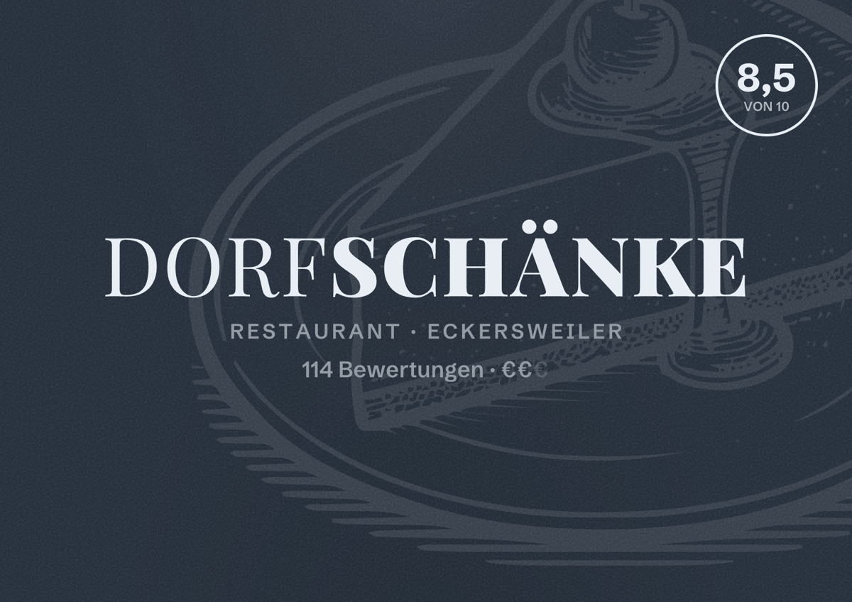 Illustriertes Poster von Dorfschänke, Restaurant in Eckersweiler: Bewertung 8,5 von 10 aus 114 Bewertungen, Preisniveau €€