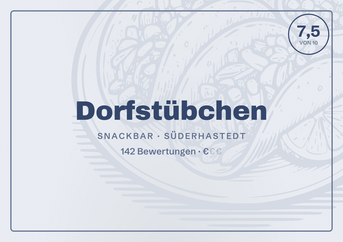 Illustriertes Poster von Dorfstübchen, Snackbar in Süderhastedt: Bewertung 7,5 von 10 aus 142 Bewertungen, Preisniveau €