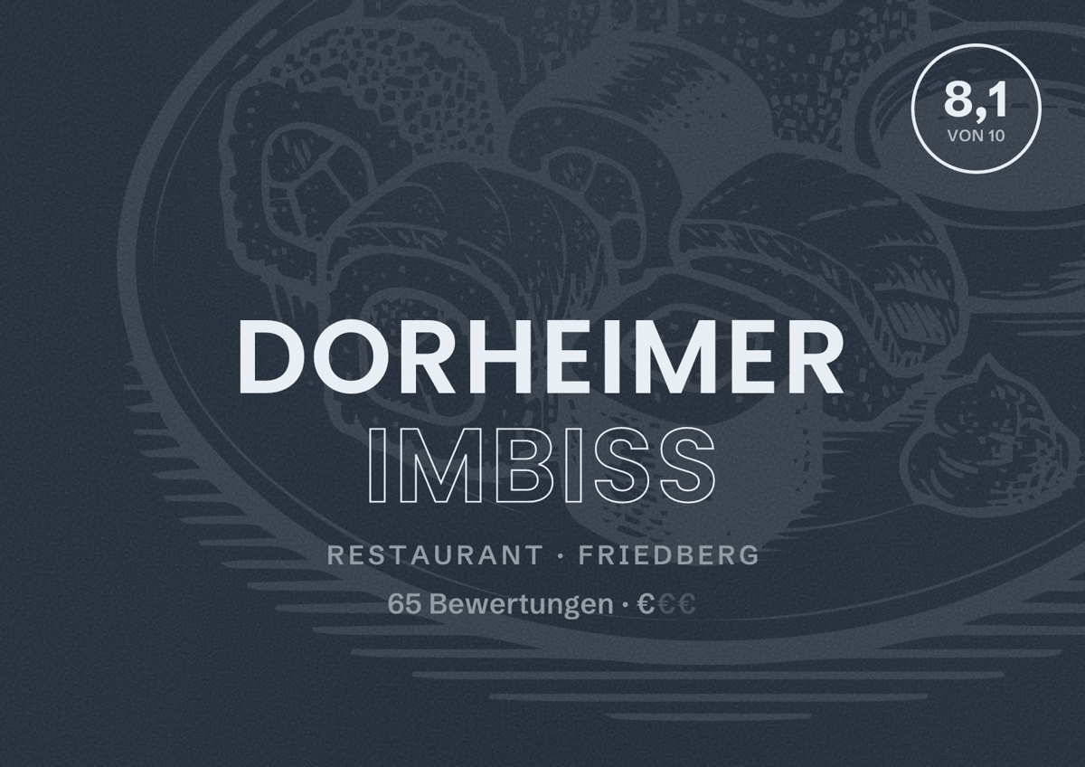 Illustriertes Poster von Dorheimer Imbiss, Restaurant in Friedberg: Bewertung 8,1 von 10 aus 65 Bewertungen, Preisniveau €