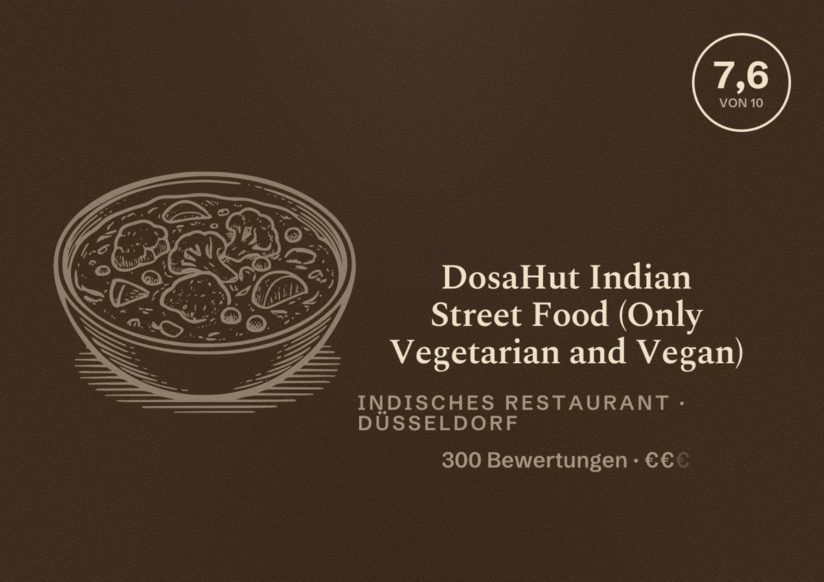 Illustriertes Poster von DosaHut Indian Street Food (Only Vegetarian and Vegan), Indisches Restaurant in Düsseldorf: Bewertung 7,6 von 10 aus 300 Bewertungen, Preisniveau €€