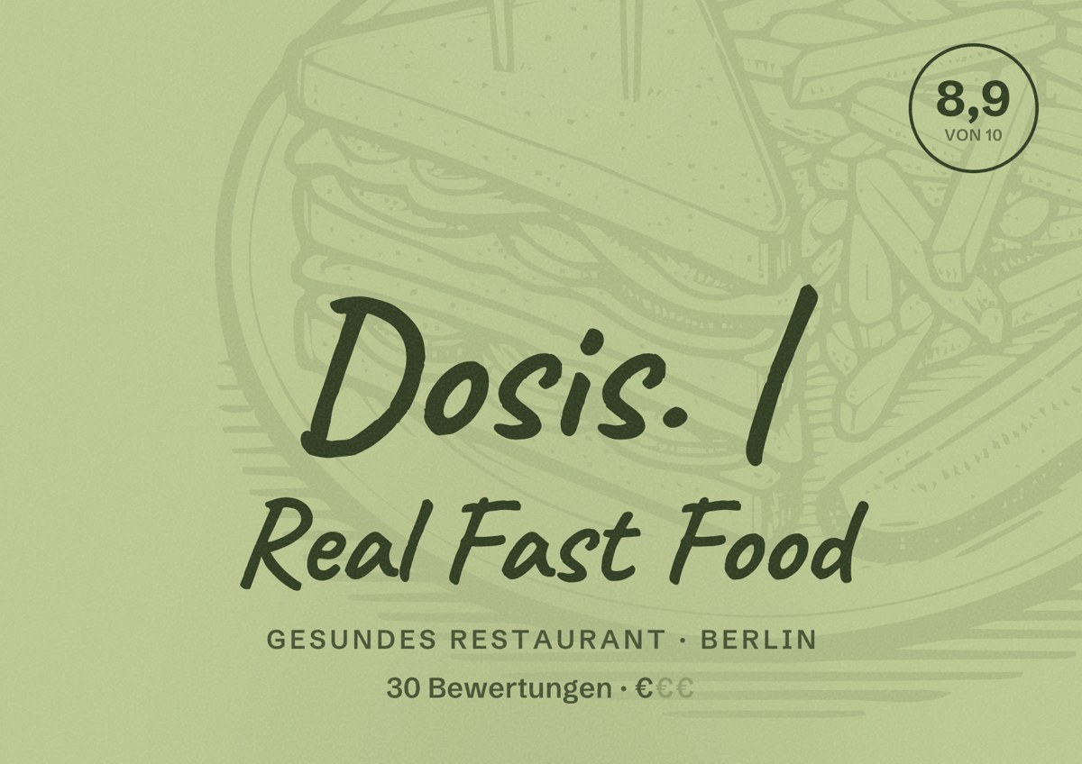 Illustriertes Poster von Dosis. | Real Fast Food, Gesundes Restaurant in Berlin: Bewertung 8,9 von 10 aus 30 Bewertungen, Preisniveau €