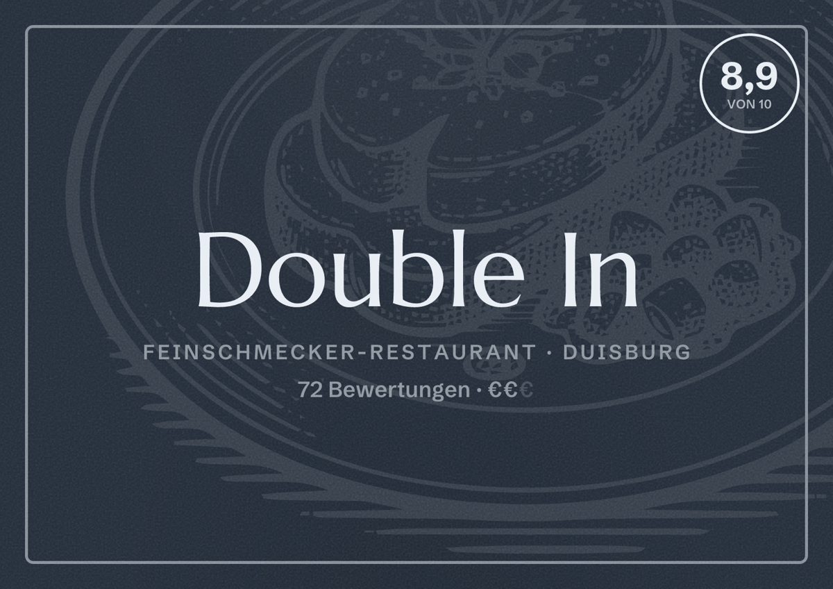 Illustriertes Poster von Double In, Feinschmecker-Restaurant in Duisburg: Bewertung 8,9 von 10 aus 72 Bewertungen, Preisniveau €€
