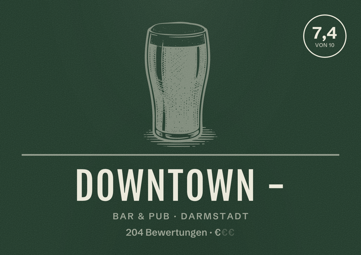 Illustriertes Poster von Downtown -, Bar & Pub in Darmstadt: Bewertung 7,4 von 10 aus 204 Bewertungen, Preisniveau €