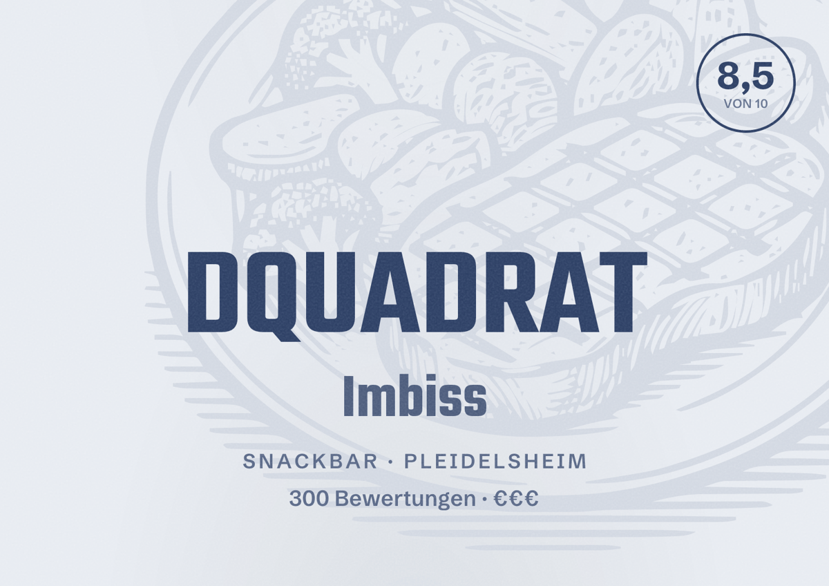 Illustriertes Poster von DQUADRAT Imbiss, Snackbar in Pleidelsheim: Bewertung 8,5 von 10 aus 300 Bewertungen, Preisniveau €€€