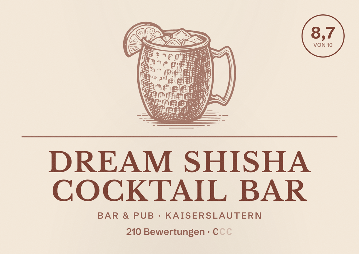 Illustriertes Poster von Dream Shisha Cocktail Bar, Bar & Pub in Kaiserslautern: Bewertung 8,7 von 10 aus 210 Bewertungen, Preisniveau €