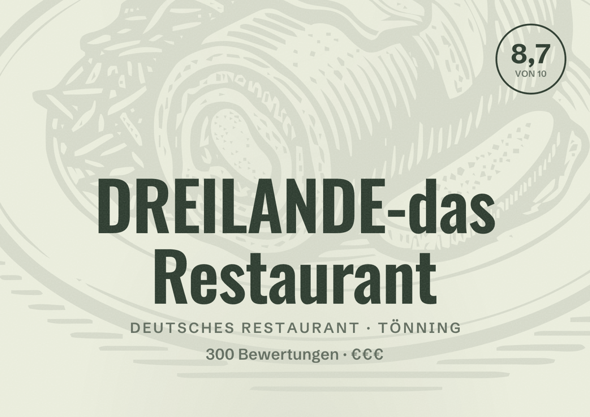 Illustriertes Poster von DREILANDE-das Restaurant, Deutsches Restaurant in Tönning: Bewertung 8,7 von 10 aus 300 Bewertungen, Preisniveau €€€