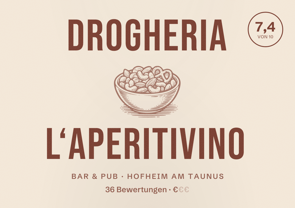 Illustriertes Poster von Drogheria L‘Aperitivino, Bar & Pub in Hofheim am Taunus: Bewertung 7,4 von 10 aus 36 Bewertungen, Preisniveau €