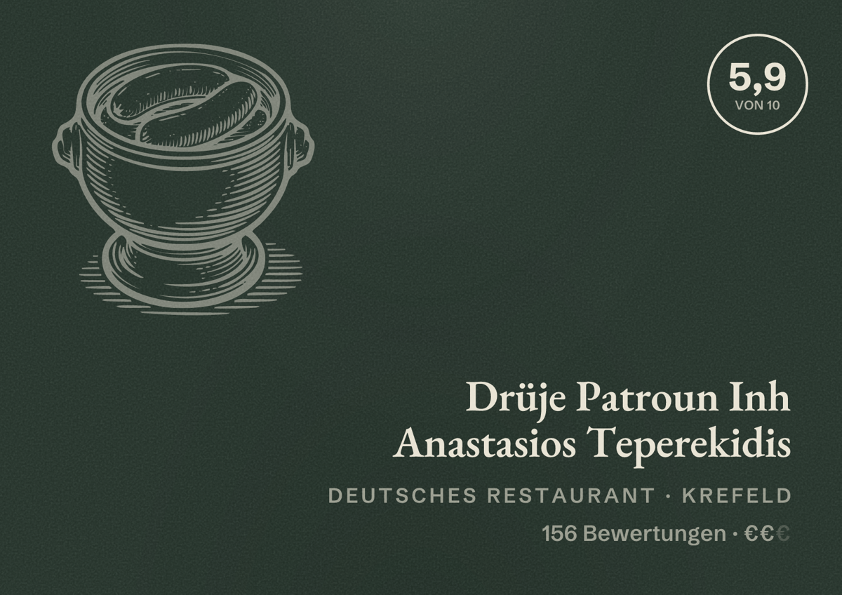 Illustriertes Poster von Drüje Patroun Inh Anastasios Teperekidis, Deutsches Restaurant in Krefeld: Bewertung 5,9 von 10 aus 156 Bewertungen, Preisniveau €€