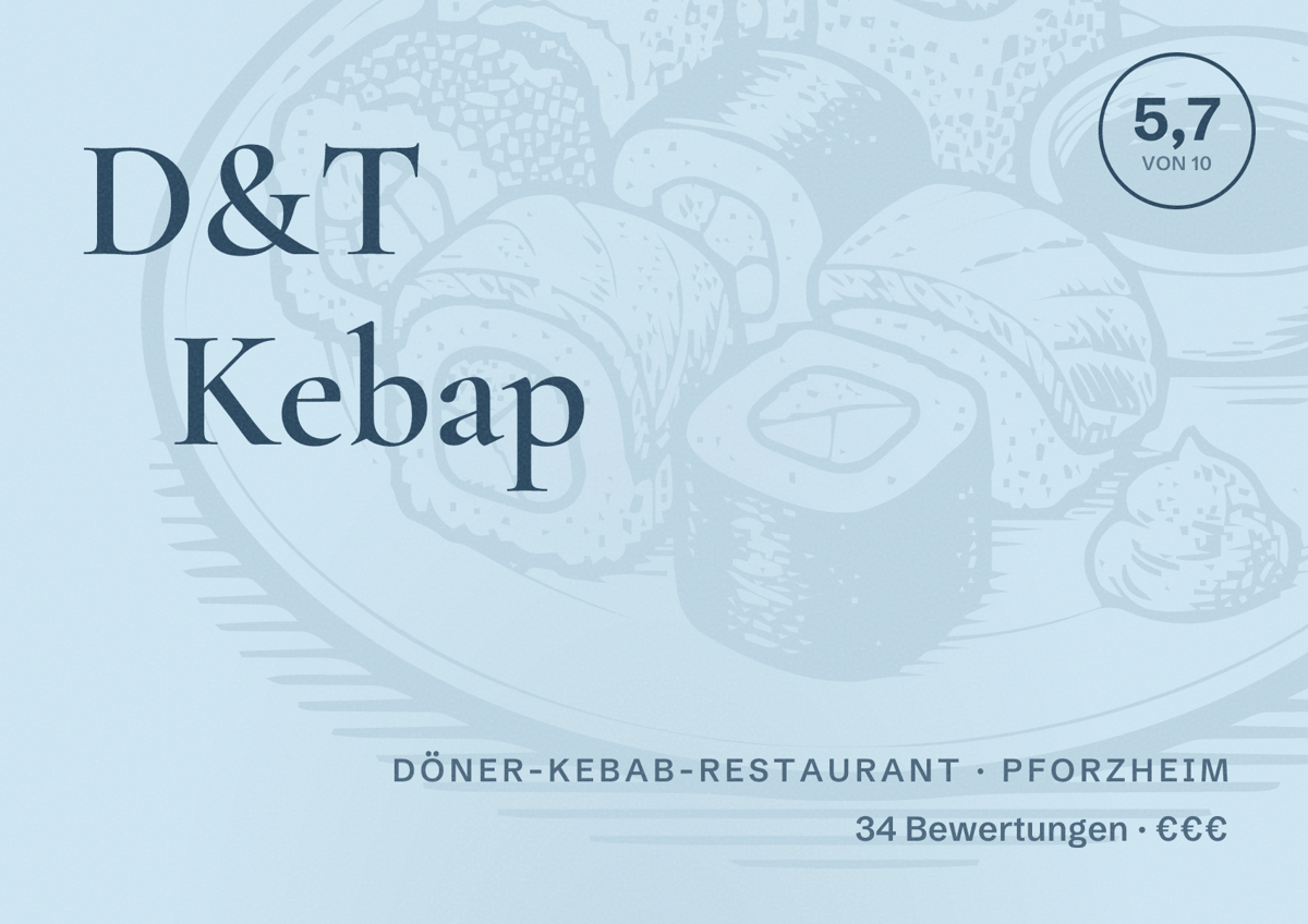 Illustriertes Poster von D&T Kebap, Döner-Kebab-Restaurant in Pforzheim: Bewertung 5,7 von 10 aus 34 Bewertungen, Preisniveau €€€