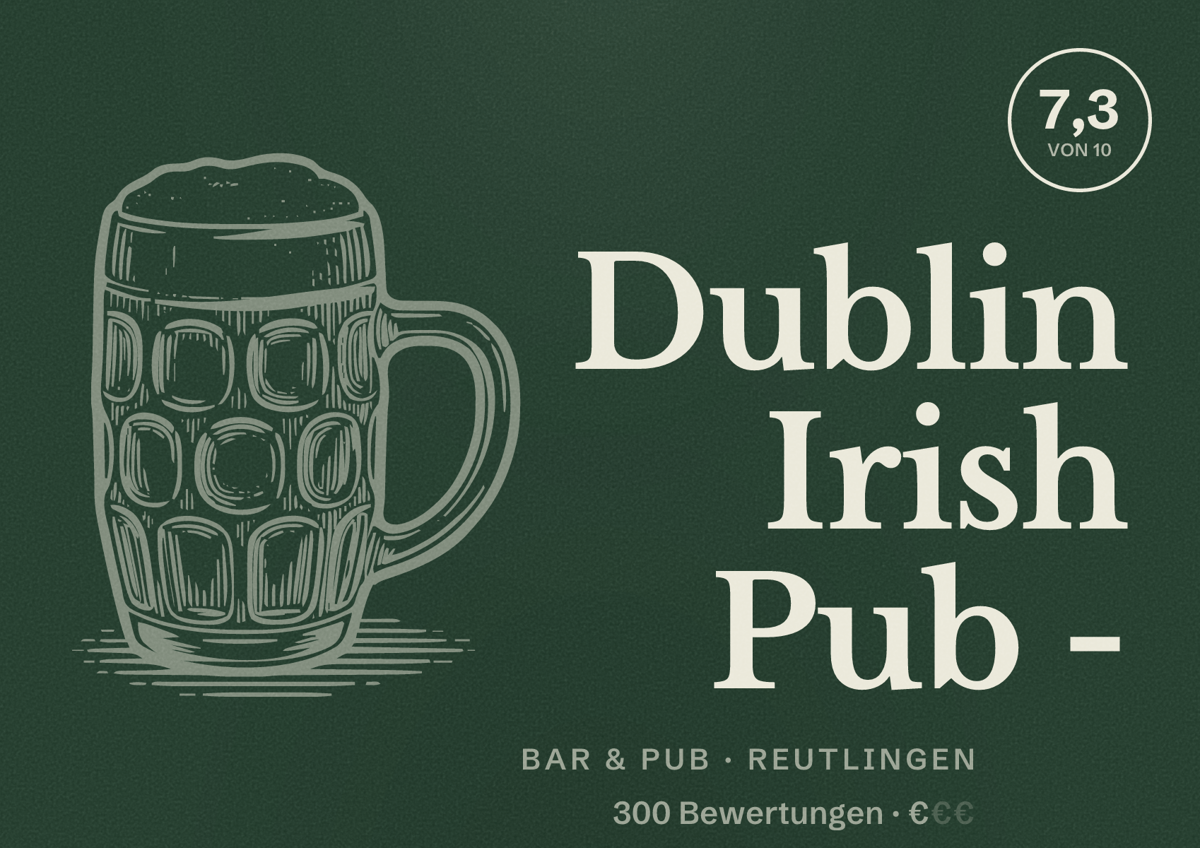 Illustriertes Poster von Dublin Irish Pub -, Bar & Pub in Reutlingen: Bewertung 7,3 von 10 aus 300 Bewertungen, Preisniveau €