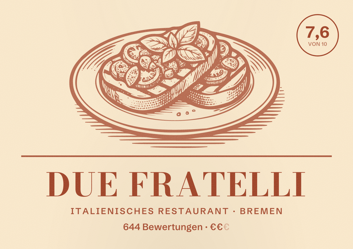 Illustriertes Poster von Due Fratelli, Italienisches Restaurant in Bremen: Bewertung 7,6 von 10 aus 644 Bewertungen, Preisniveau €€