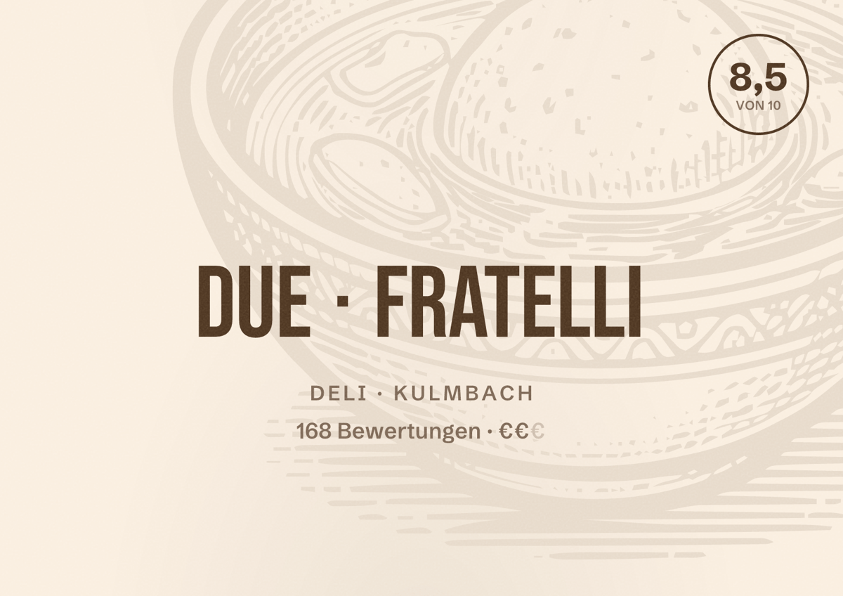 Illustriertes Poster von Due Fratelli, Deli in Kulmbach: Bewertung 8,5 von 10 aus 168 Bewertungen, Preisniveau €€