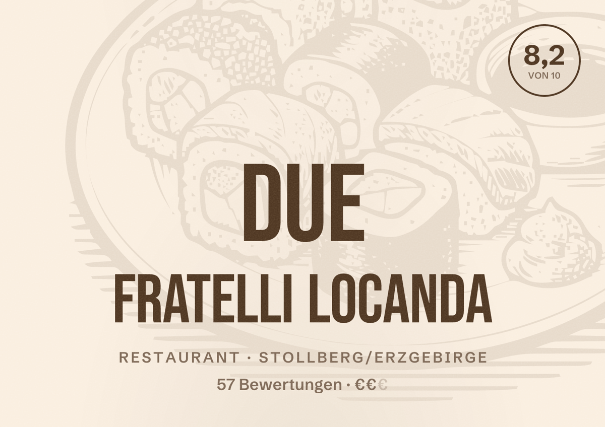 Illustriertes Poster von Due Fratelli Locanda, Restaurant in Stollberg/Erzgebirge: Bewertung 8,2 von 10 aus 57 Bewertungen, Preisniveau €€