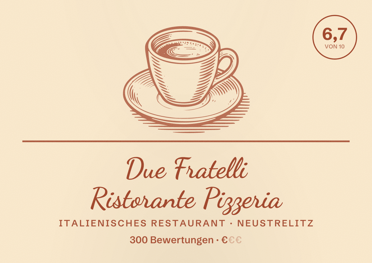 Illustriertes Poster von Due Fratelli Ristorante Pizzeria, Italienisches Restaurant in Neustrelitz: Bewertung 6,7 von 10 aus 300 Bewertungen, Preisniveau €