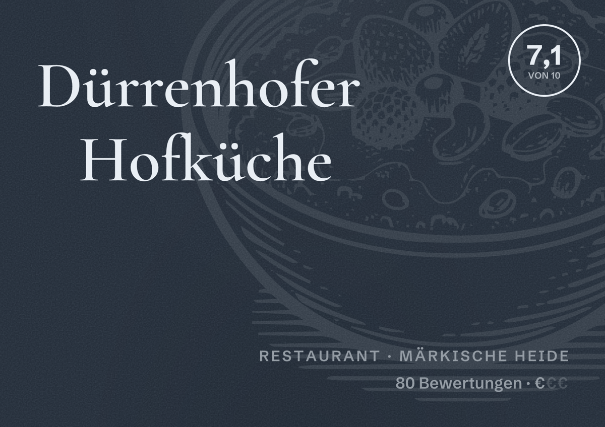 Illustriertes Poster von Dürrenhofer Hofküche, Restaurant in Märkische Heide: Bewertung 7,1 von 10 aus 80 Bewertungen, Preisniveau €
