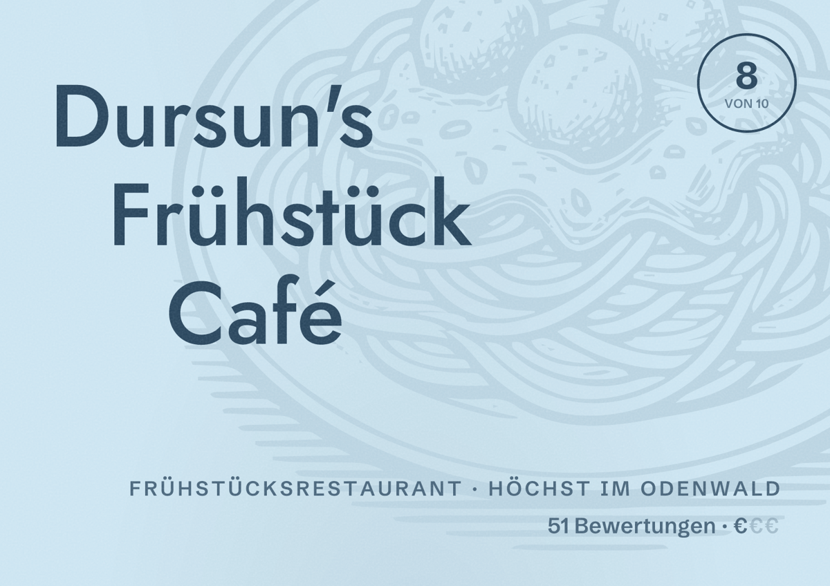 Illustriertes Poster von Dursun's Frühstück Café, Frühstücksrestaurant in Höchst im Odenwald: Bewertung 8 von 10 aus 51 Bewertungen, Preisniveau €