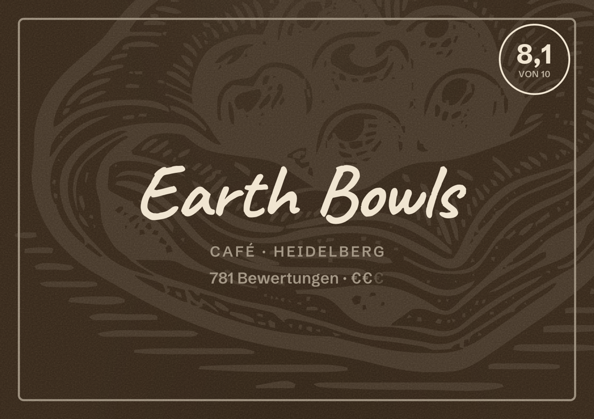 Illustriertes Poster von Earth Bowls, Café in Heidelberg: Bewertung 8,1 von 10 aus 781 Bewertungen, Preisniveau €€
