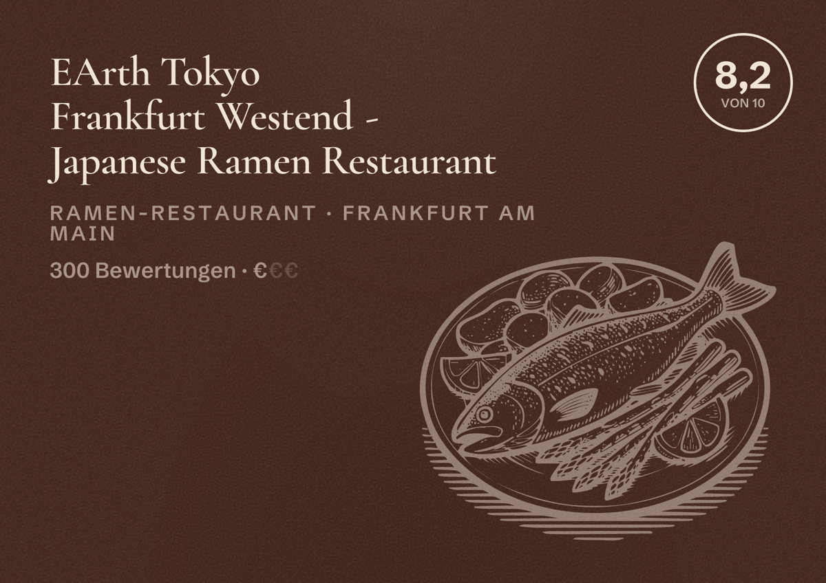 Illustriertes Poster von EArth Tokyo Frankfurt Westend - Japanese Ramen Restaurant, Ramen-Restaurant in Frankfurt am Main: Bewertung 8,2 von 10 aus 300 Bewertungen, Preisniveau €