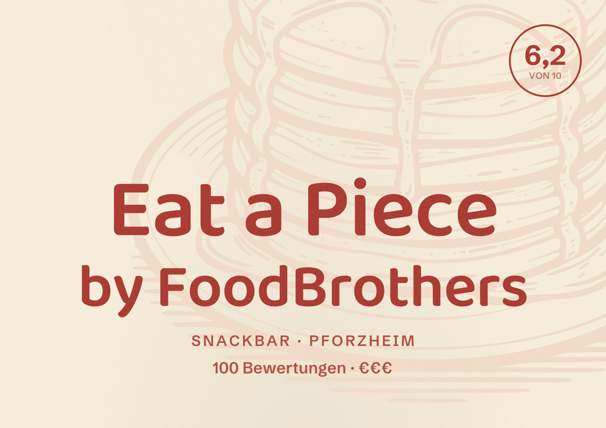 Illustriertes Poster von Eat a Piece by FoodBrothers, Snackbar in Pforzheim: Bewertung 6,2 von 10 aus 100 Bewertungen, Preisniveau €€€