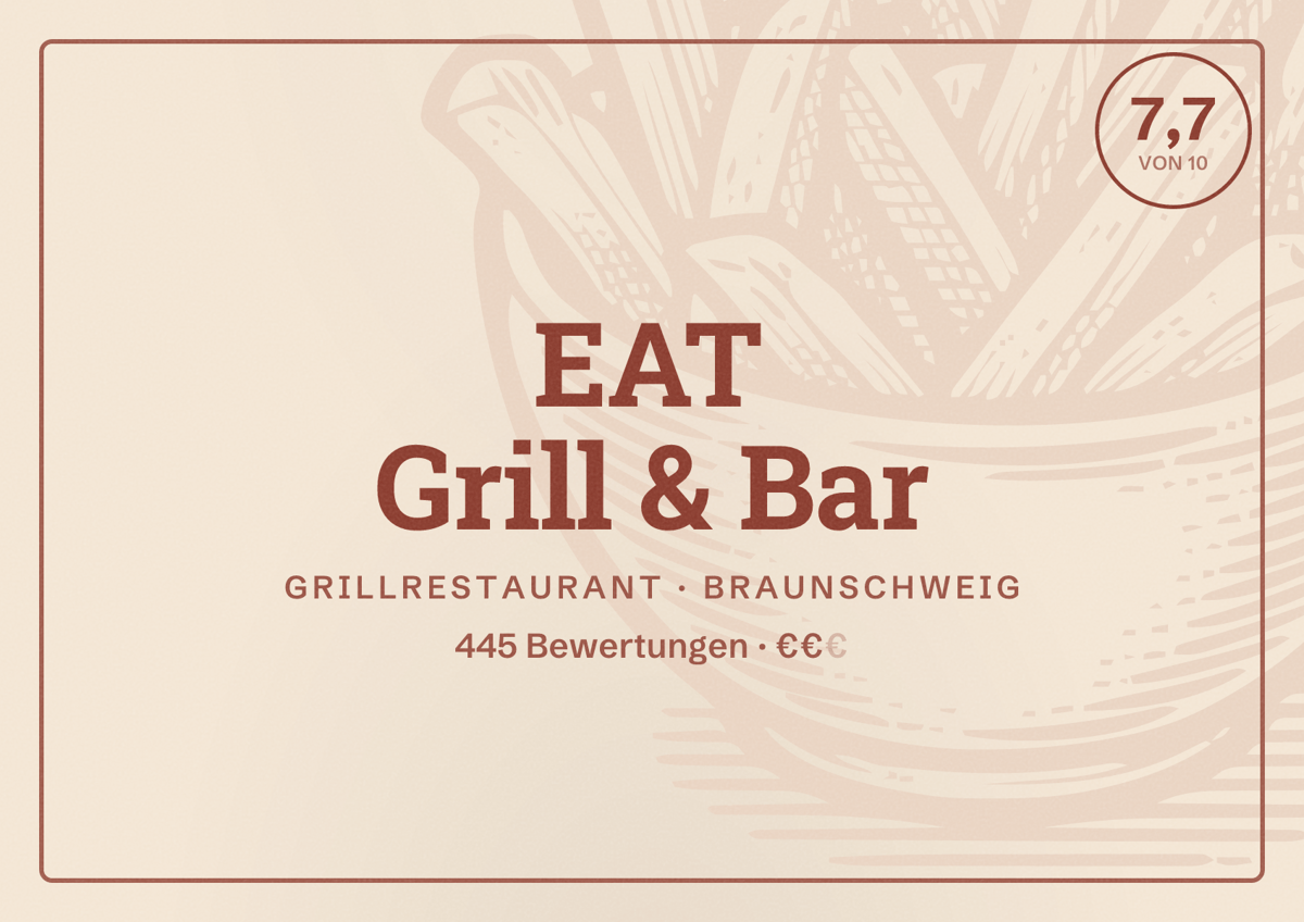 Illustriertes Poster von EAT Grill & Bar, Grillrestaurant in Braunschweig: Bewertung 7,7 von 10 aus 445 Bewertungen, Preisniveau €€