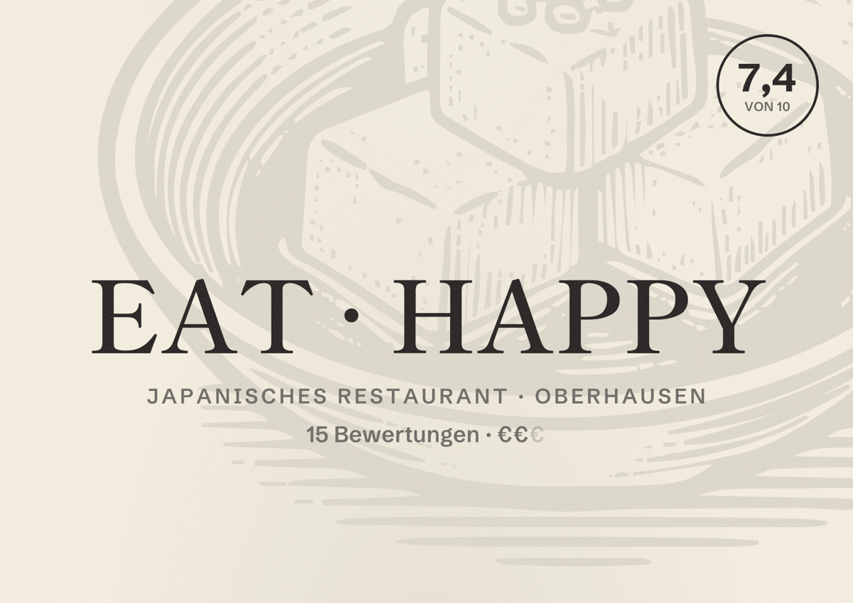 Illustriertes Poster von EAT HAPPY, Japanisches Restaurant in Oberhausen: Gästebewertung 7,4 von 10 aus 15 Bewertungen