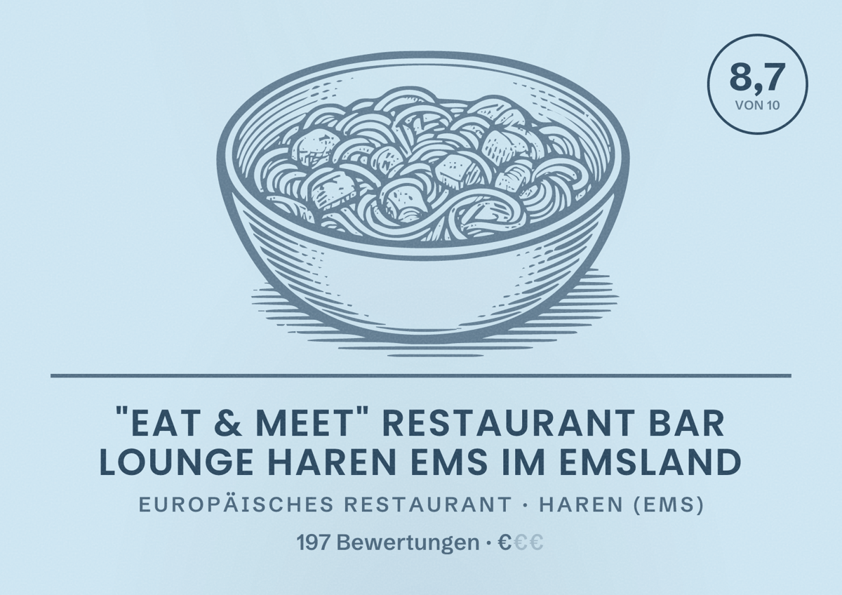 Illustriertes Poster von "eat & meet" restaurant bar lounge haren ems im emsland, Europäisches Restaurant in Haren (Ems): Bewertung 8,7 von 10 aus 197 Bewertungen, Preisniveau €