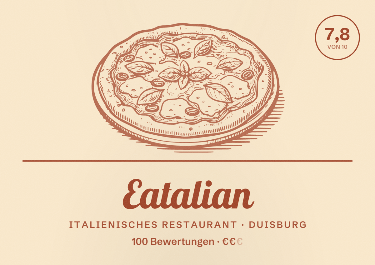 Illustriertes Poster von Eatalian, Italienisches Restaurant in Duisburg: Bewertung 7,8 von 10 aus 100 Bewertungen, Preisniveau €€