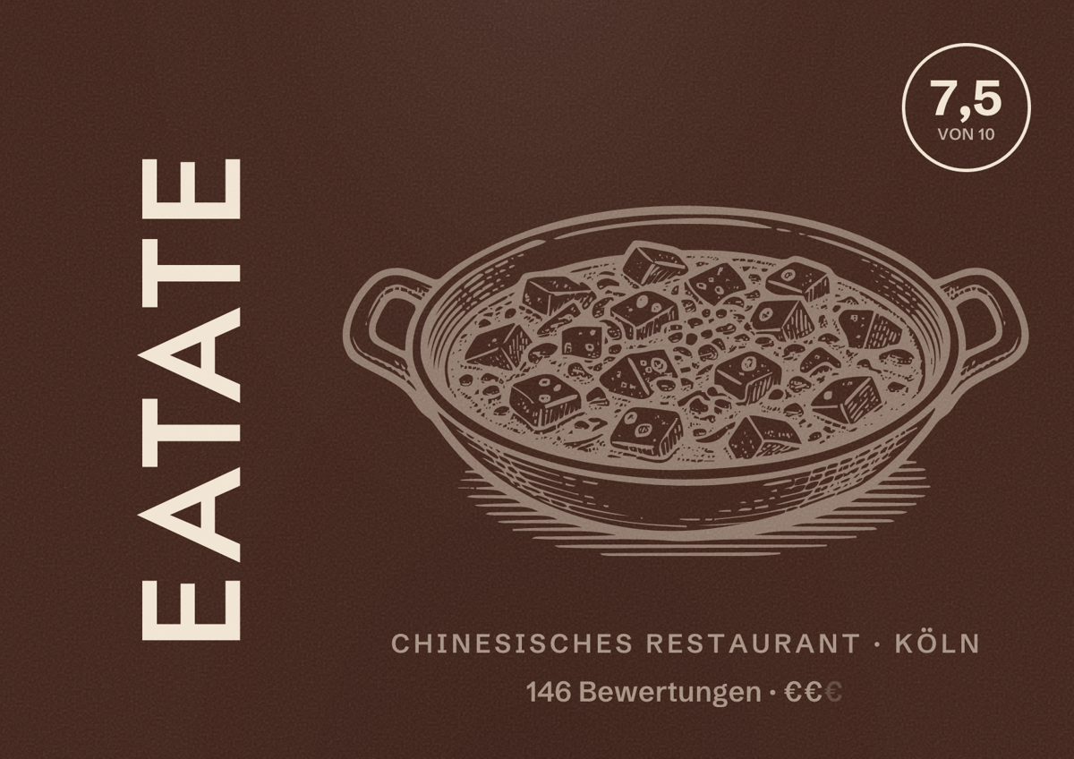 Illustriertes Poster von eatate, Chinesisches Restaurant in Köln: Bewertung 7,5 von 10 aus 146 Bewertungen, Preisniveau €€
