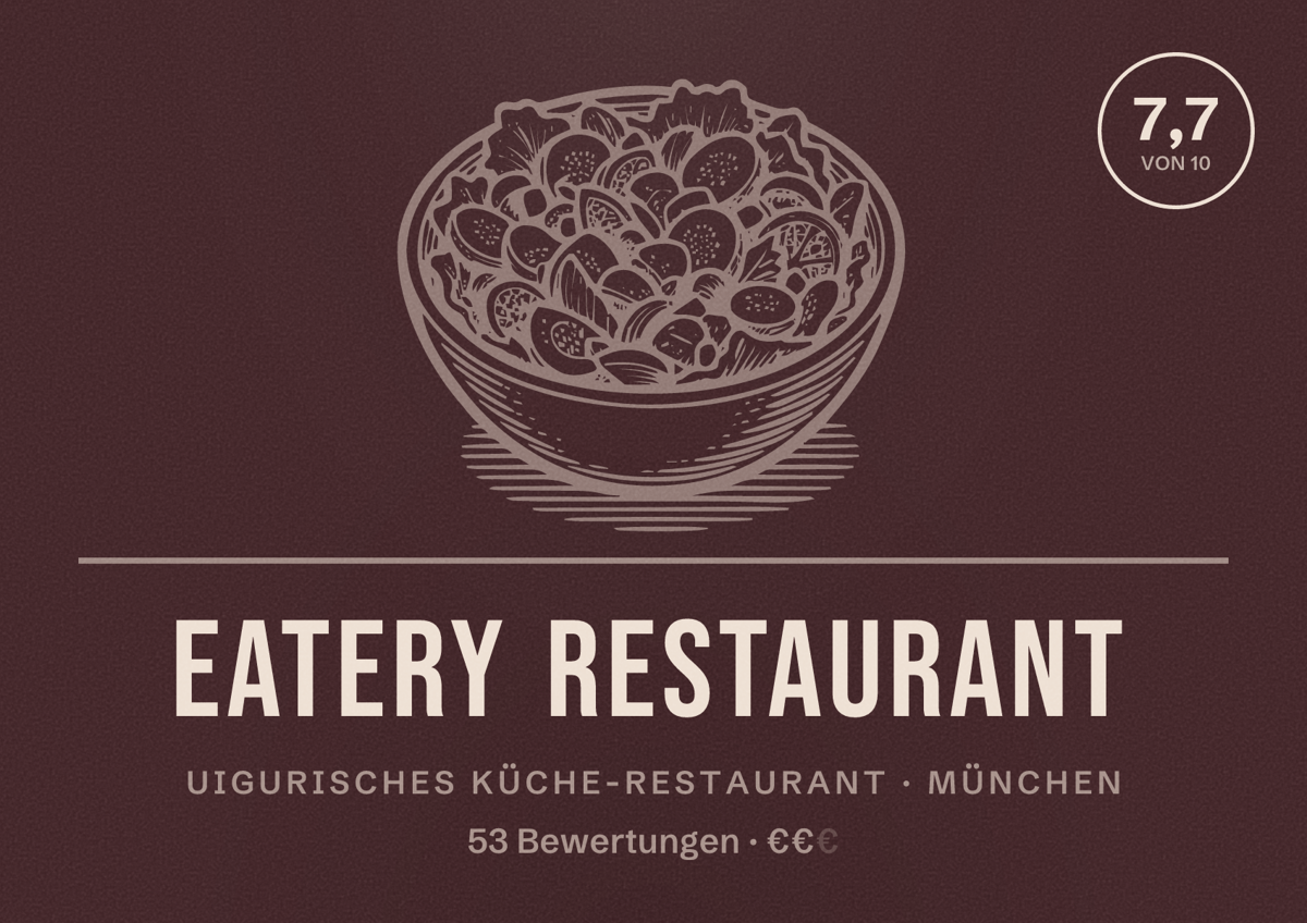 Illustriertes Poster von Eatery Restaurant, Uigurisches Küche-Restaurant in München: Bewertung 7,7 von 10 aus 53 Bewertungen, Preisniveau €€