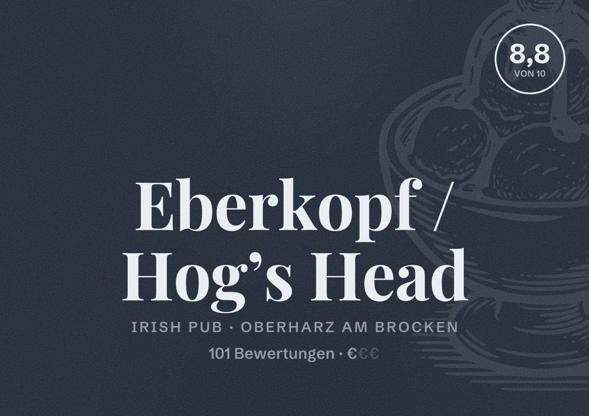 Illustriertes Poster von Eberkopf / Hog’s Head, Irish Pub in Oberharz am Brocken: Bewertung 8,8 von 10 aus 101 Bewertungen, Preisniveau €