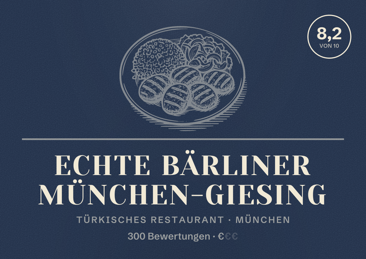 Illustriertes Poster von ECHTE BÄRLINER München-Giesing, Türkisches Restaurant in München: Bewertung 8,2 von 10 aus 300 Bewertungen, Preisniveau €