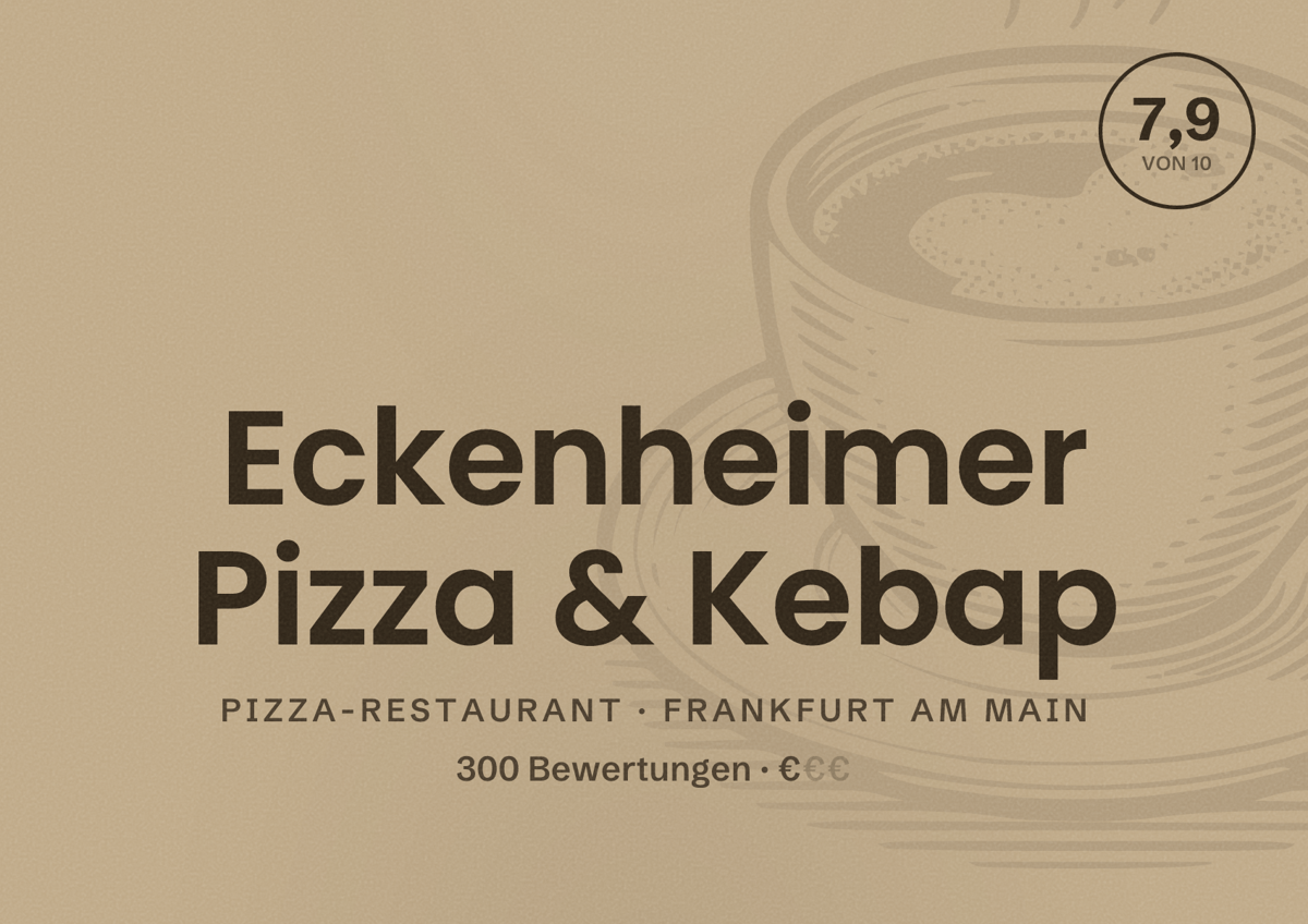Illustriertes Poster von Eckenheimer Pizza & Kebap, Pizza-Restaurant in Frankfurt am Main: Bewertung 7,9 von 10 aus 300 Bewertungen, Preisniveau €
