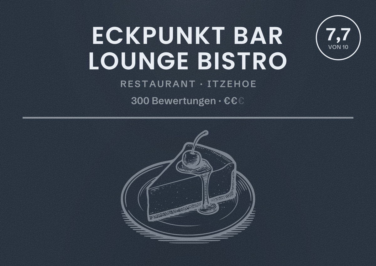 Illustriertes Poster von Eckpunkt Bar Lounge Bistro, Restaurant in Itzehoe: Bewertung 7,7 von 10 aus 300 Bewertungen, Preisniveau €€