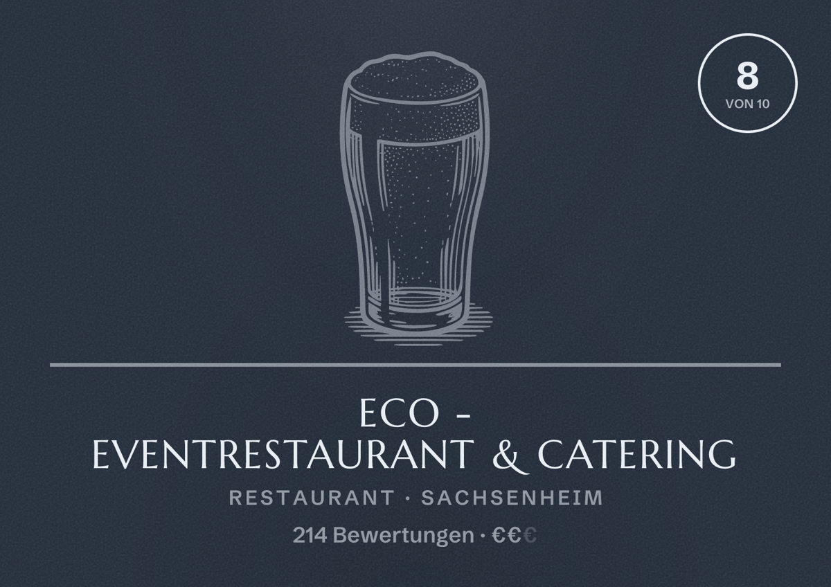 Illustriertes Poster von ECO - Eventrestaurant & Catering, Restaurant in Sachsenheim: Bewertung 8 von 10 aus 214 Bewertungen, Preisniveau €€