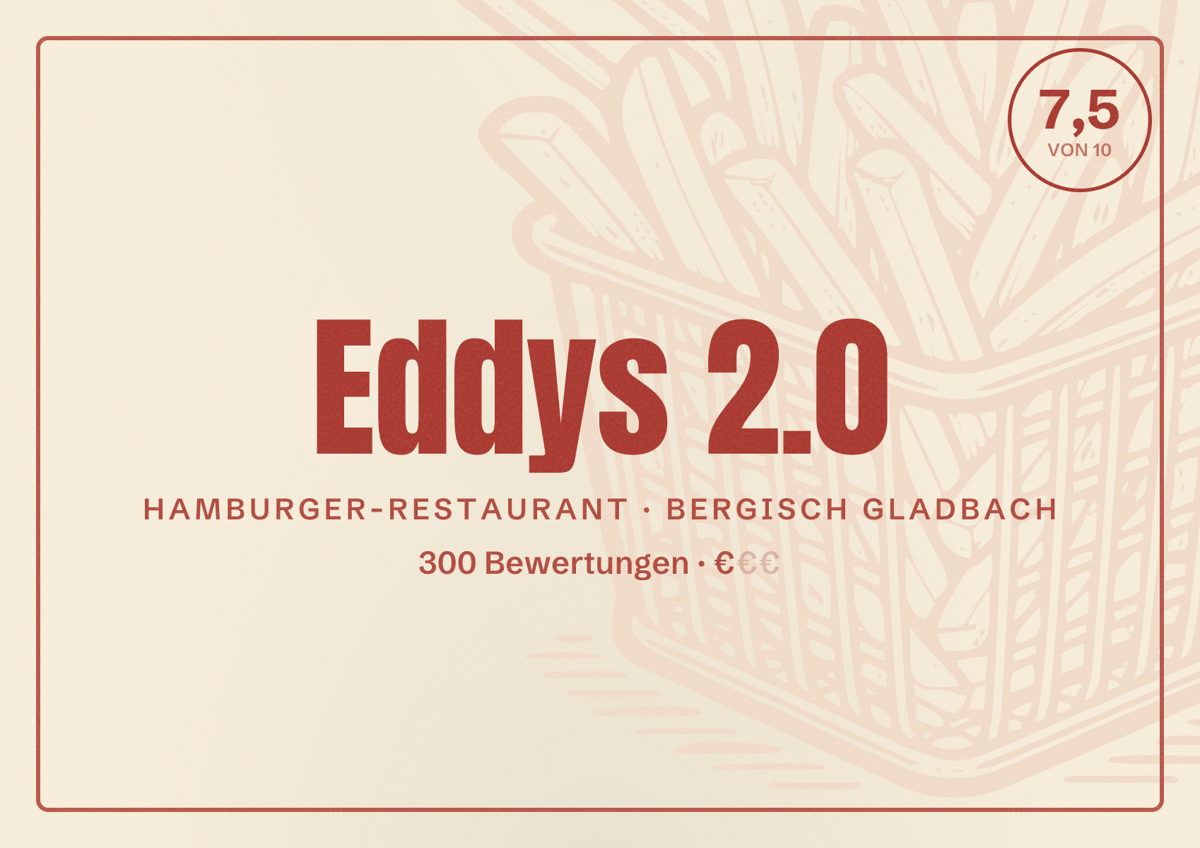 Illustriertes Poster von Eddys 2.0, Hamburger-Restaurant in Bergisch Gladbach: Bewertung 7,5 von 10 aus 300 Bewertungen, Preisniveau €
