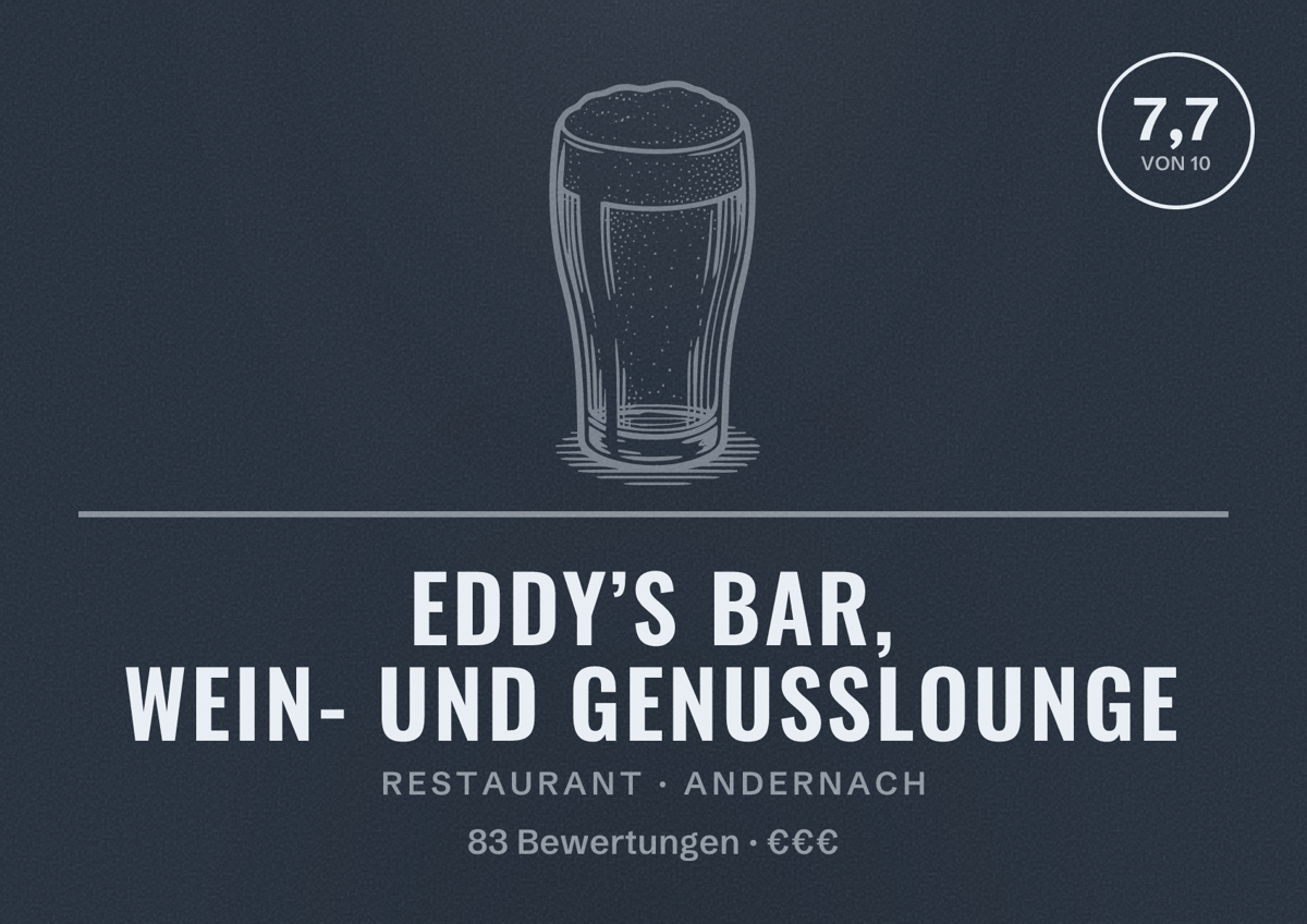 Illustriertes Poster von Eddy’s Bar, Wein- und Genusslounge, Restaurant in Andernach: Bewertung 7,7 von 10 aus 83 Bewertungen, Preisniveau €€€