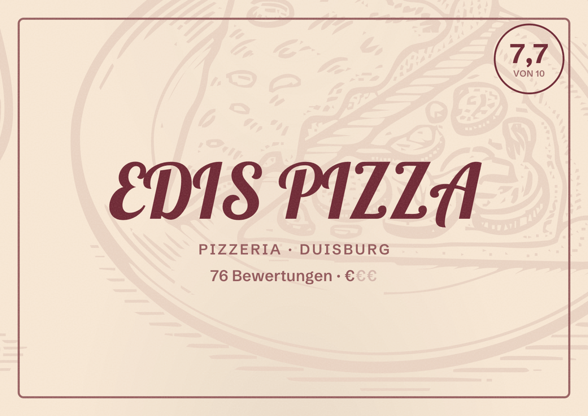Illustriertes Poster von EDIS PIZZA, Pizzeria in Duisburg: Gästebewertung 7,7 von 10 aus 76 Bewertungen