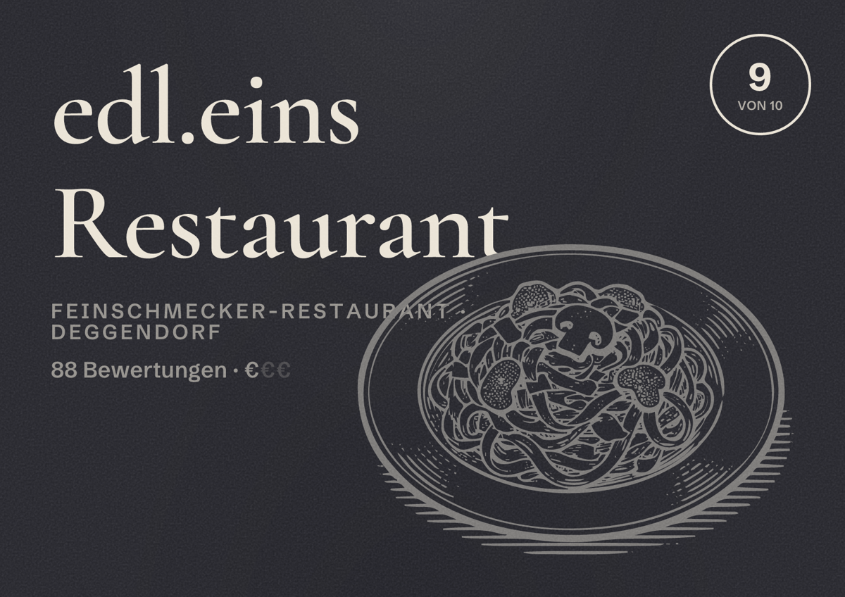 Illustriertes Poster von edl.eins Restaurant, Feinschmecker-Restaurant in Deggendorf: Bewertung 9 von 10 aus 88 Bewertungen, Preisniveau €