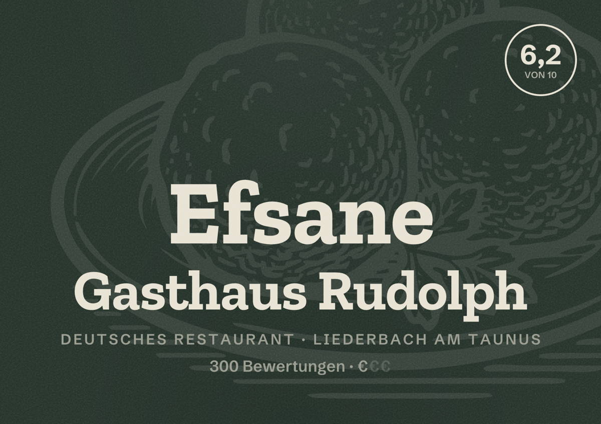 Illustriertes Poster von Efsane Gasthaus Rudolph, Deutsches Restaurant in Liederbach am Taunus: Bewertung 6,2 von 10 aus 300 Bewertungen, Preisniveau €