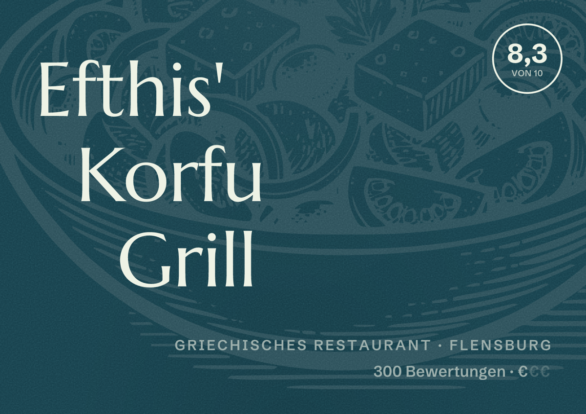 Illustriertes Poster von Efthis' Korfu Grill, Griechisches Restaurant in Flensburg: Bewertung 8,3 von 10 aus 300 Bewertungen, Preisniveau €