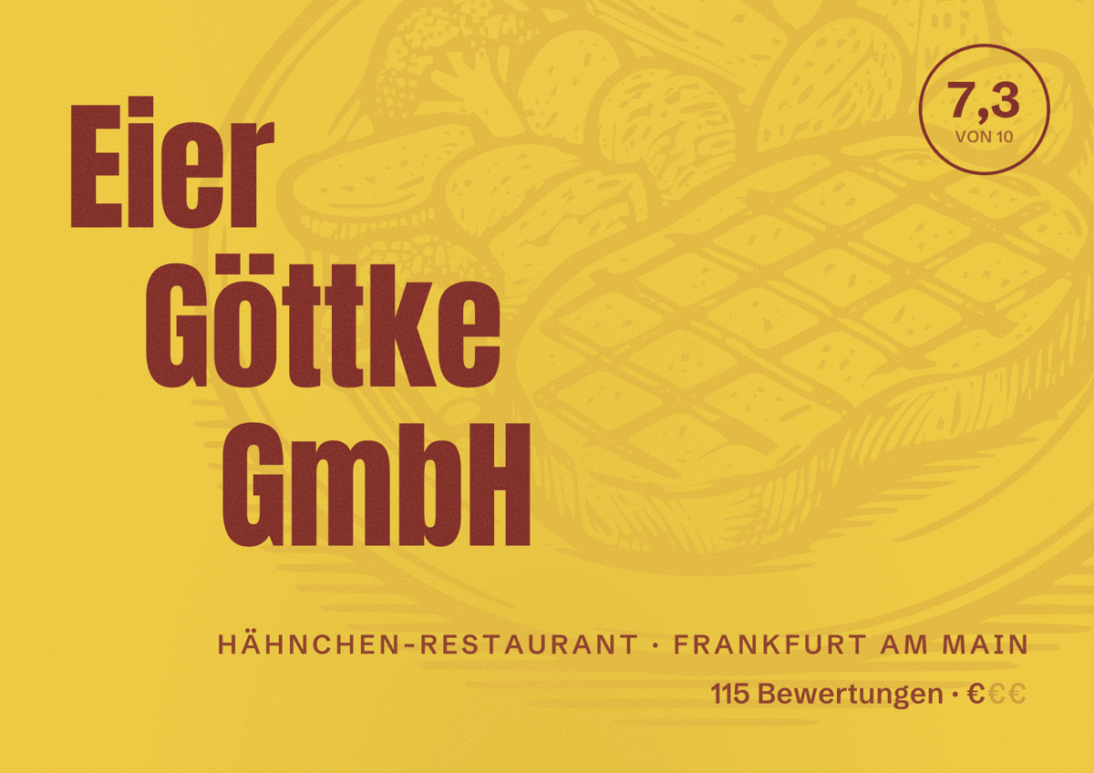Illustriertes Poster von Eier Göttke GmbH, Hähnchen-Restaurant in Frankfurt am Main: Bewertung 7,3 von 10 aus 115 Bewertungen, Preisniveau €